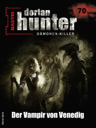 Title: Dorian Hunter 70 - Horror-Serie: Der Vampir von Venedig, Author: Gay D. Carson