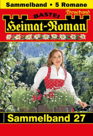 Title: Heimat-Roman Treueband 27: 5 Romane in einem Band, Author: Sissi Merz