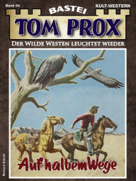 Title: Tom Prox 64: Auf halbem Wege, Author: George Berings