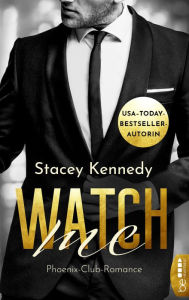 Title: Watch Me, Author: Stacey Kennedy