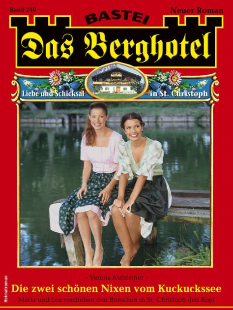 Das Berghotel 249 Die Zwei Schönen Nixen Vom Kuckuckssee By Verena Kufsteiner Ebook Barnes 