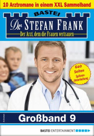 Title: Dr. Stefan Frank Großband 9: 10 Arztromane in einem Sammelband, Author: Stefan Frank
