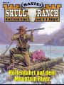 Skull-Ranch 64: Höllenfahrt auf dem Mountain-River