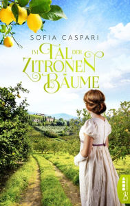 Title: Im Tal der Zitronenbäume: Roman, Author: Sofia Caspari