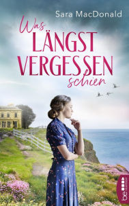 Title: Was längst vergessen schien: Das Geheimnis einer Familie in Cornwall, Author: Sara MacDonald