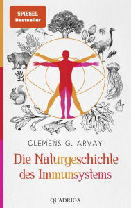 Title: Die Naturgeschichte des Immunsystems, Author: Clemens G. Arvay