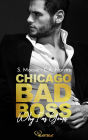 Chicago Bad Boss - Why I'm Yours: Eine CEO und Single-Dad Liebesgeschichte zum Dahinschmelzen