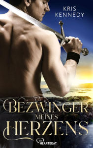 Title: Bezwinger meines Herzens: Roman, Author: Kris Kennedy