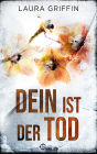 Dein ist der Tod: Thriller