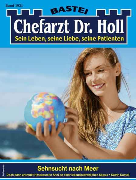 Chefarzt Dr. Holl 1931: Sehnsucht nach Meer