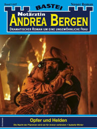 Title: Notärztin Andrea Bergen 1447: Opfer und Helden, Author: Isabelle Winter