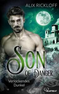 Title: Son of Danger - Verlockendes Dunkel, Author: Alix Rickloff