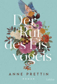 Title: Der Ruf des Eisvogels: Roman, Author: Anne Prettin