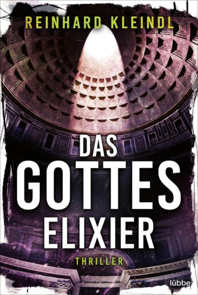 Das Gotteselixier: Thriller