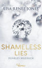 Shameless Lies - Dunkles Begehren: Eine verlockende, spannende und heiße Enemies-to-Lovers Lovestory