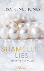 Shameless Lies - Tiefes Verlangen: Eine verlockende, spannende und heiße Enemies-to-Lovers Lovestory