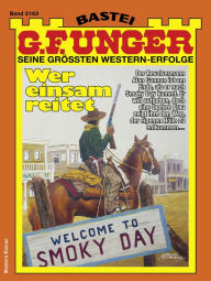 Title: G. F. Unger 2163: Wer einsam reitet, Author: G. F. Unger