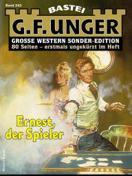 Title: G. F. Unger Sonder-Edition 243: Ernest, der Spieler, Author: G. F. Unger