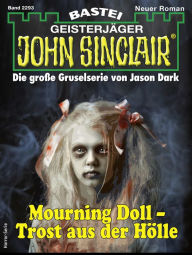 Title: John Sinclair 2293: Mourning Doll - Trost aus der Hölle, Author: Oliver Müller