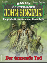 Title: John Sinclair 2292: Der tanzende Tod, Author: Jason Dark
