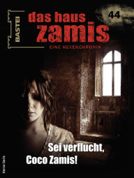 Title: Das Haus Zamis 44: Sei verflucht, Coco Zamis!, Author: Christian Montillon