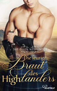 Title: Die feurige Braut des Highlanders, Author: Sue-Ellen Welfonder