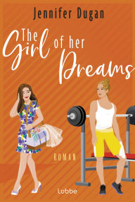 Title: The Girl of her Dreams: Roman, Author: Jennifer Dugan