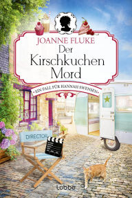 Title: Der Kirschkuchenmord: Ein Fall für Hannah Swensen. Kriminalroman, Author: Joanne Fluke