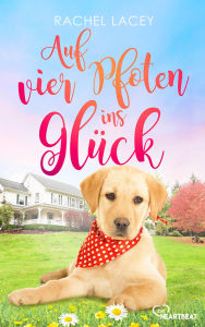Title: Auf vier Pfoten ins Glück, Author: Rachel Lacey