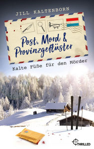 Title: Post, Mord und Provinzgeflüster - Kalte Füße für den Mörder, Author: Jill Kaltenborn