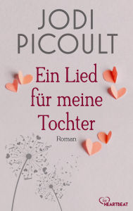 Title: Ein Lied für meine Tochter, Author: Jodi Picoult