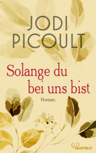 Title: Solange du bei uns bist, Author: Jodi Picoult