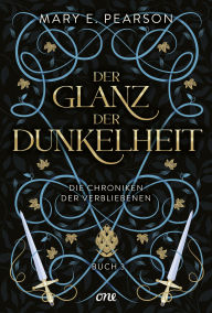 Title: Der Glanz der Dunkelheit: Packender Abschluss der Romantasy-Trilogie Die Chroniken der Verbliebenen, Author: Mary E. Pearson