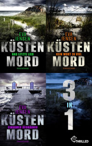 Title: Küstenmord - Drei Küstenkrimis in einem Band!: Die ersten Fälle für die Ostsee-Kommissare, Author: Eva Jensen