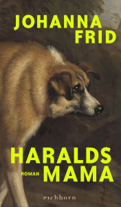 Title: Haralds Mama: Roman, Author: Johanna Frid