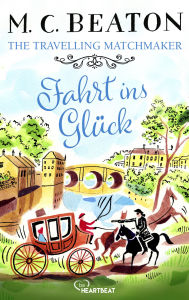 Title: The Travelling Matchmaker - Fahrt ins Glück, Author: M. C. Beaton