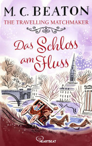 Title: The Travelling Matchmaker - Das Schloss am Fluss, Author: M. C. Beaton