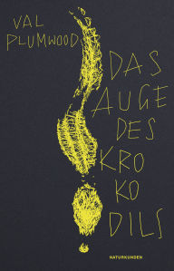 Title: Das Auge des Krokodils, Author: Val Plumwood