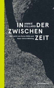 Title: In der Zwischenzeit, Author: Annie Dillard