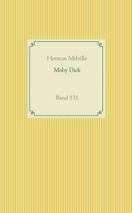 Title: Moby Dick: Band 131, Author: Herman Melville