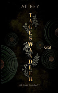 Title: Tageswandler 5: Gigi, Author: Al Rey