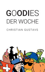 Title: Goodies der Woche, Author: Christian Gustavs