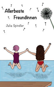 Title: Allerbeste Freundinnen, Author: Julia Spinder
