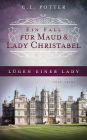 Lügen einer Lady: Ein Fall für Maud und Lady Christabel 2