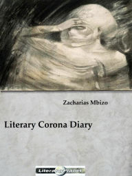 Title: Literary Corona Diary, Author: Zacharias Mbizo