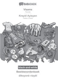 Title: Vlaams - Kreyï¿½l Ayisyen, Beeldwoordenboek, BW: BABADADA Flemish - Haitian Creole, visual dictionary, BW, Author: Babadada Gmbh