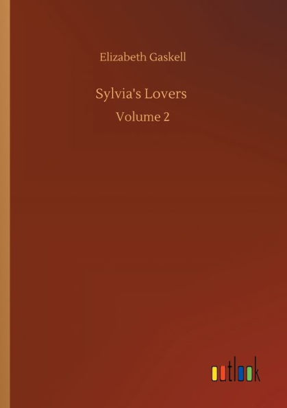 Sylvia's Lovers: Volume 2