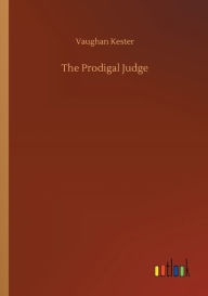 Title: The Prodigal Judge, Author: Vaughan Kester