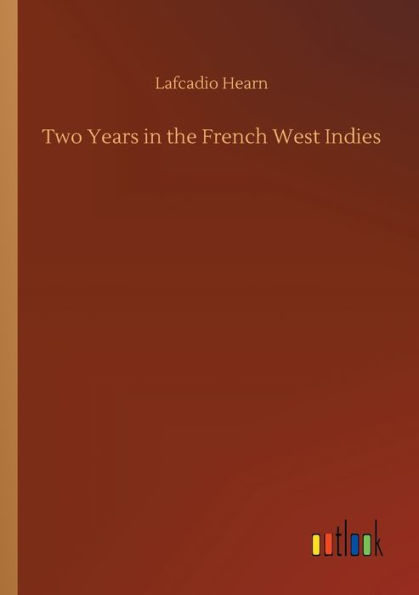 Two Years in the French West Indies