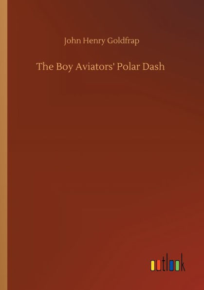 The Boy Aviators' Polar Dash